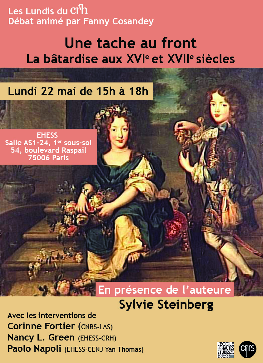 Autour de l'ouvrage de Sylvie Steinberg, Une tache au front. La bâtardise aux XVIe et XVIIe siècles