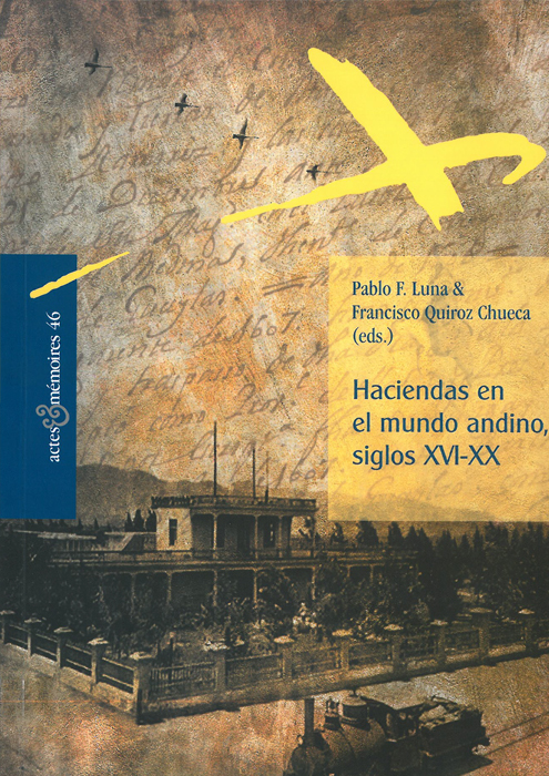 Haciendas en el Mundo Andino, Siglos XVI-XX