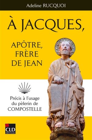 A Jacques, apôtre, frère de Jean