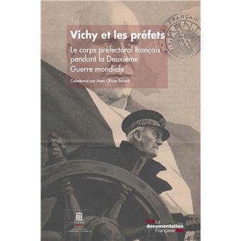 Vichy et les préfets. Le corps préfectoral français pendant la Deuxième Guerre mondiale