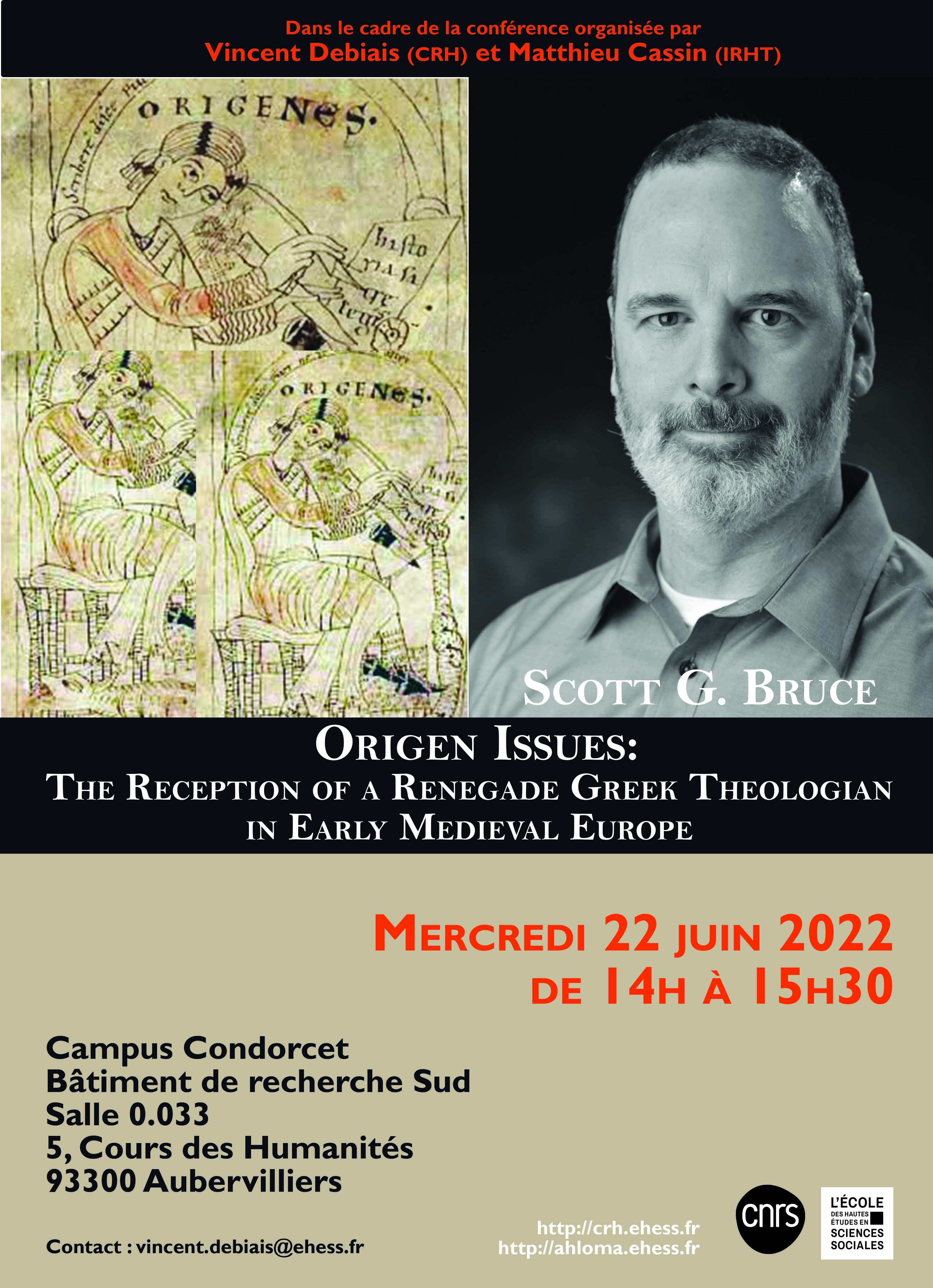 Scott G. Bruce (Fordham University)   Origen Issues: The Reception of a Renegade Greek Theologian in Early Medieval Europe